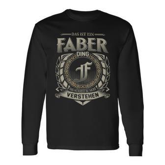 Das Ist Ein Faber Ding Faber Name Langarmshirts - Geschenkecke