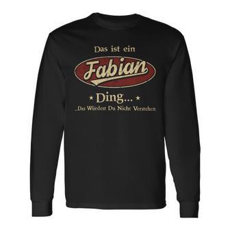 Das Ist Ein Fabian Ding Das Würdest Du Nicht Verstehen Fabian Name Langarmshirts - Geschenkecke