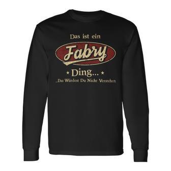 Das Ist Ein Fabry Ding Das Würdest Du Nicht Verstehen Fabry Name Langarmshirts - Geschenkecke