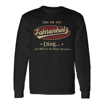 Das Ist Ein Fahrenholz Ding Das Würdest Du Nicht Verstehen Fahrenholz Name Langarmshirts - Geschenkecke