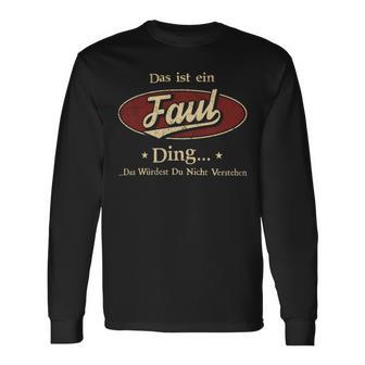 Das Ist Ein Faul Ding Das Würdest Du Nicht Verstehen Faul Name Langarmshirts - Geschenkecke