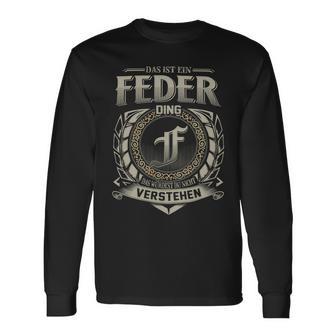 Das Ist Ein Feder Ding Feder Name Langarmshirts - Geschenkecke