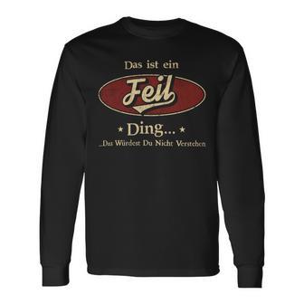 Das Ist Ein Feil Ding Das Würdest Du Nicht Verstehen Feil Name Langarmshirts - Geschenkecke