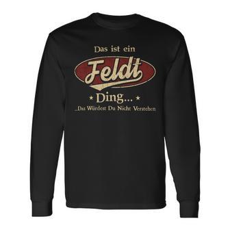 Das Ist Ein Feldt Ding Das Würdest Du Nicht Verstehen Feldt Name Langarmshirts - Geschenkecke