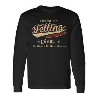 Das Ist Ein Felling Ding Das Würdest Du Nicht Verstehen Felling Name Langarmshirts - Geschenkecke