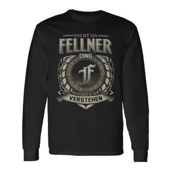 Das Ist Ein Fellner Ding Fellner Name Langarmshirts - Geschenkecke