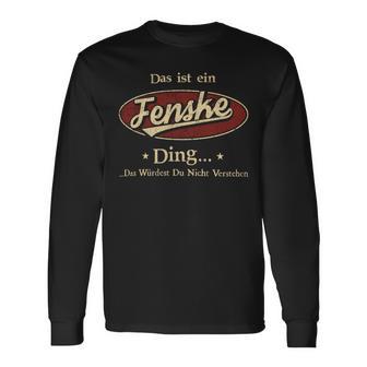 Das Ist Ein Fenske Ding Das Würdest Du Nicht Verstehen Fenske Name Langarmshirts - Geschenkecke