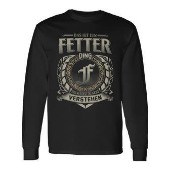 Das Ist Ein Fetter Ding Fetter Name Langarmshirts - Geschenkecke