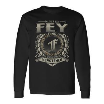 Das Ist Ein Fey Ding Fey Name Langarmshirts - Geschenkecke