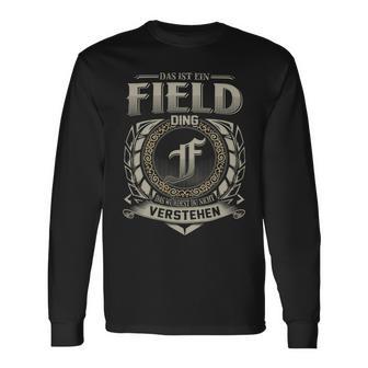 Das Ist Ein Field Ding Field Name Langarmshirts - Geschenkecke