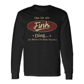 Das Ist Ein Fink Ding Das Würdest Du Nicht Verstehen Fink Name Langarmshirts - Geschenkecke