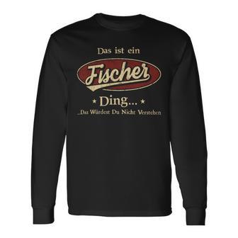 Das Ist Ein Fischer Ding Das Würdest Du Nicht Verstehen Fischer Name Langarmshirts - Geschenkecke