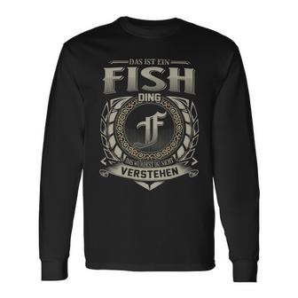 Das Ist Ein Fish Ding Fish Name Langarmshirts - Geschenkecke