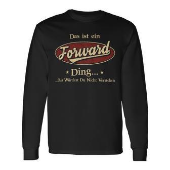 Das Ist Ein Forward Ding Das Würdest Du Nicht Verstehen Forward Name Langarmshirts - Geschenkecke