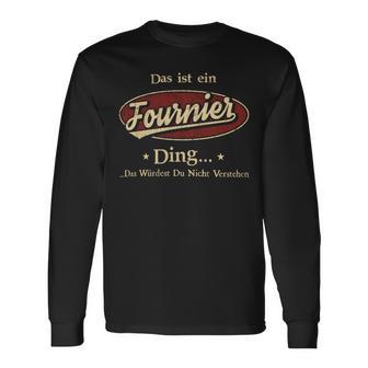 Das Ist Ein Fournier Ding Das Würdest Du Nicht Verstehen Fournier Name Langarmshirts - Geschenkecke