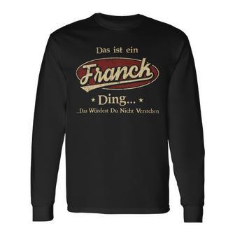 Das Ist Ein Franck Ding Das Würdest Du Nicht Verstehen Franck Name Langarmshirts - Geschenkecke