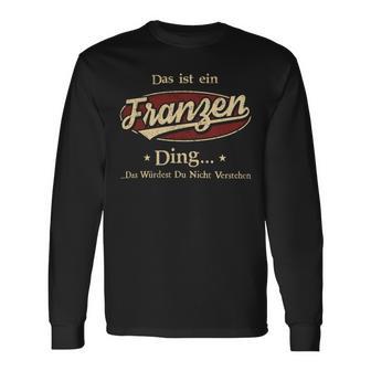 Das Ist Ein Franzen Ding Das Würdest Du Nicht Verstehen Franzen Name Langarmshirts - Geschenkecke