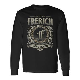 Das Ist Ein Frerich Ding Frerich Name Langarmshirts - Geschenkecke