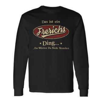 Das Ist Ein Frerichs Ding Das Würdest Du Nicht Verstehen Frerichs Name Langarmshirts - Geschenkecke