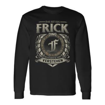 Das Ist Ein Frick Ding Frick Name Langarmshirts - Geschenkecke