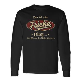 Das Ist Ein Fricke Ding Das Würdest Du Nicht Verstehen Fricke Name Langarmshirts - Geschenkecke