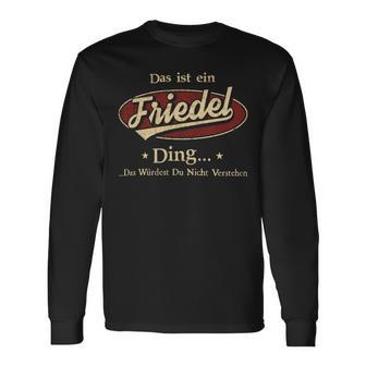 Das Ist Ein Friedel Ding Das Würdest Du Nicht Verstehen Friedel Name Langarmshirts - Geschenkecke