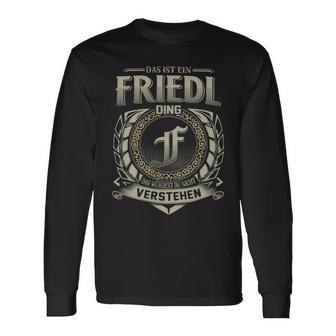 Das Ist Ein Friedl Ding Friedl Name Langarmshirts - Geschenkecke