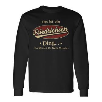 Das Ist Ein Friedrichsen Ding Das Würdest Du Nicht Verstehen Friedrichsen Name Langarmshirts - Geschenkecke