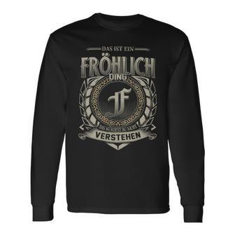 Das Ist Ein Froehlich Ding Froehlich Name Langarmshirts - Geschenkecke