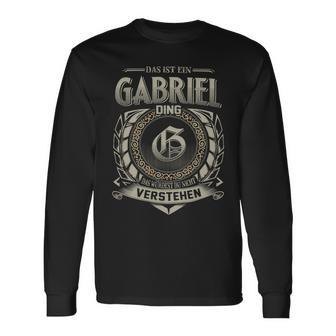 Das Ist Ein Gabriel Ding Gabriel Name Langarmshirts - Geschenkecke