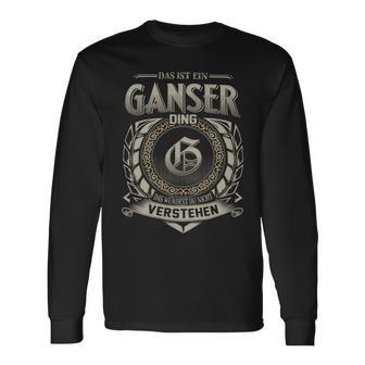 Das Ist Ein Ganser Ding Ganser Name Langarmshirts - Geschenkecke