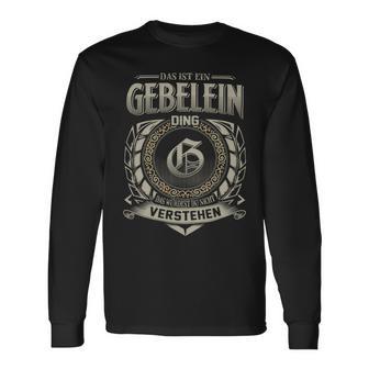 Das Ist Ein Gebelein Ding Gebelein Name Langarmshirts - Geschenkecke