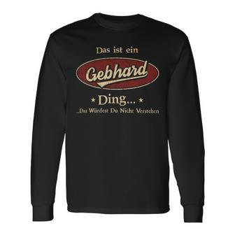 Das Ist Ein Gebhard Ding Das Würdest Du Nicht Verstehen Gebhard Name Langarmshirts - Geschenkecke