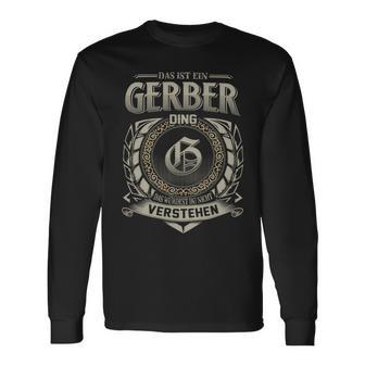 Das Ist Ein Gerber Ding Gerber Name Langarmshirts - Geschenkecke