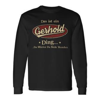 Das Ist Ein Gerhold Ding Das Würdest Du Nicht Verstehen Gerhold Name Langarmshirts - Geschenkecke