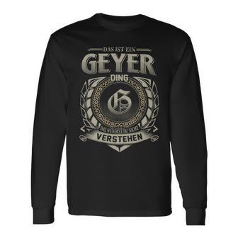 Das Ist Ein Geyer Ding Geyer Name Langarmshirts - Geschenkecke