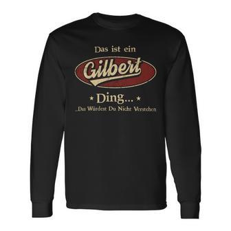 Das Ist Ein Gilbert Ding Das Würdest Du Nicht Verstehen Gilbert Name Langarmshirts - Geschenkecke