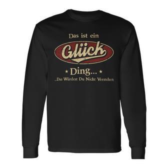 Das Ist Ein Glueck Ding Das Würdest Du Nicht Verstehen Glueck Name Langarmshirts - Geschenkecke