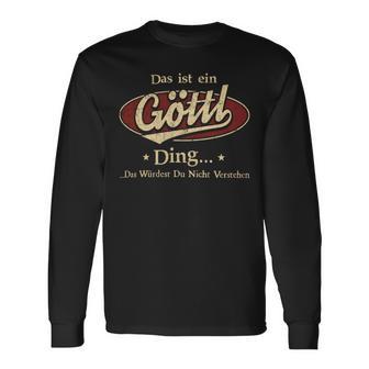 Das Ist Ein Goettl Ding Das Würdest Du Nicht Verstehen Goettl Name Langarmshirts - Geschenkecke