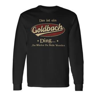 Das Ist Ein Goldbach Ding Das Würdest Du Nicht Verstehen Goldbach Name Langarmshirts - Geschenkecke