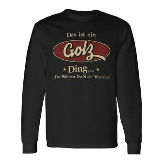 Das Ist Ein Golz Ding Das Würdest Du Nicht Verstehen Golz Name Langarmshirts - Geschenkecke