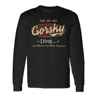 Das Ist Ein Gorsky Ding Das Würdest Du Nicht Verstehen Gorsky Name Langarmshirts - Geschenkecke