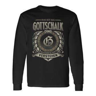 Das Ist Ein Gottschalk Ding Gottschalk Name Langarmshirts - Geschenkecke