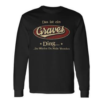 Das Ist Ein Graves Ding Das Würdest Du Nicht Verstehen Graves Name Langarmshirts - Geschenkecke