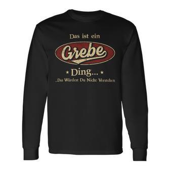 Das Ist Ein Grebe Ding Das Würdest Du Nicht Verstehen Grebe Name Langarmshirts - Geschenkecke