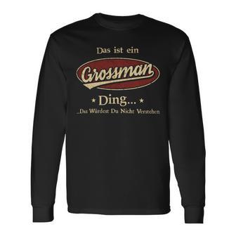 Das Ist Ein Grossman Ding Das Würdest Du Nicht Verstehen Grossman Name Langarmshirts - Geschenkecke