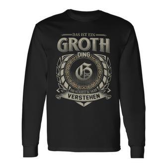 Das Ist Ein Groth Ding Groth Name Langarmshirts - Geschenkecke