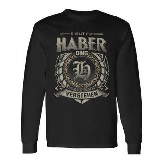 Das Ist Ein Haber Ding Haber Name Langarmshirts - Geschenkecke