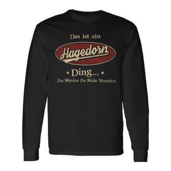 Das Ist Ein Hagedorn Ding Das Würdest Du Nicht Verstehen Hagedorn Name Langarmshirts - Geschenkecke