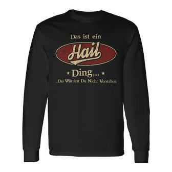 Das Ist Ein Hail Ding Das Würdest Du Nicht Verstehen Hail Name Langarmshirts - Geschenkecke